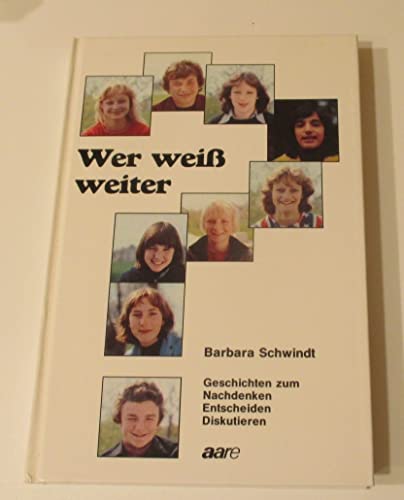 Stock image for Wer weiss weiter?. Geschichten zum Nachdenken, Entscheiden, Diskutieren for sale by medimops