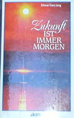 Beispielbild fr Zukunft ist immer morgen zum Verkauf von Versandantiquariat Felix Mcke