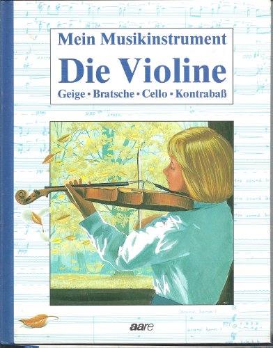 9783726003388: Die Violine. Geige - Bratsche - Cello - Kontrabass