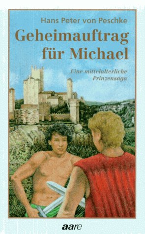 Beispielbild fr Geheimauftrag fr Michael. Eine mittelalterliche Prinzensaga zum Verkauf von medimops