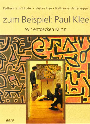 zum Beispiel: Paul Klee. Wir entdecken Kunst