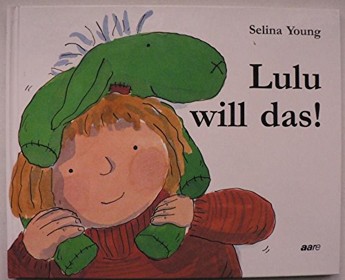 9783726003982: Lulu will das! - Selina Young