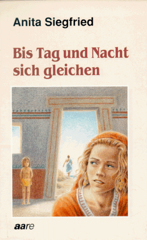 Bis Tag und Nacht sich gleichen (German Edition) (9783726004217) by Siegfried, Anita