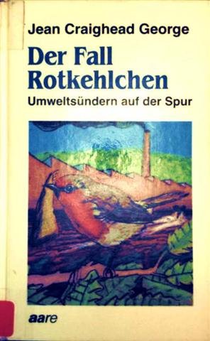 Beispielbild fr Der Fall Rotkehlchen. Umweltsndern auf der Spur. (Ab 11 J.) zum Verkauf von Gabis Bcherlager