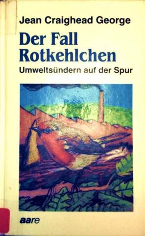 Stock image for Der Fall Rotkehlchen. Umweltsndern auf der Spur. (Ab 11 J.) for sale by Gabis Bcherlager