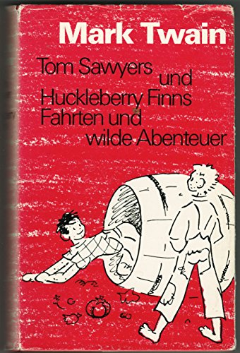 Beispielbild fr Tom Sawyers und Huckleberry Finns Fahrten und wilde Abenteuer zum Verkauf von medimops