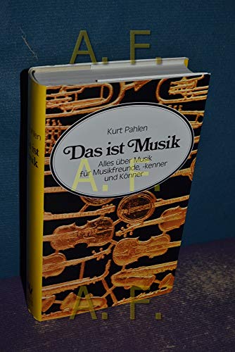 Das ist Musik: Eine (moÌˆglichst) unterhaltsame EinfuÌˆhrung in die Welt der ToÌˆne (SV Edition international) (German Edition) (9783726362911) by Pahlen, Kurt