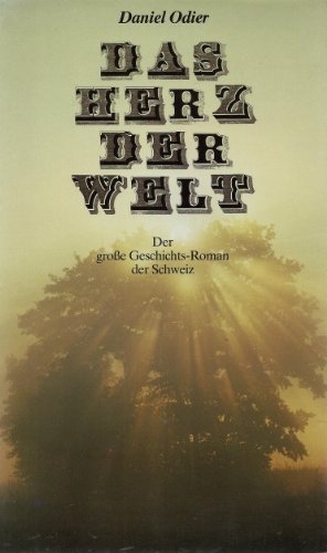 Beispielbild fr Das Herz der Welt. Der groe Geschichts-Roman der Schweiz zum Verkauf von medimops