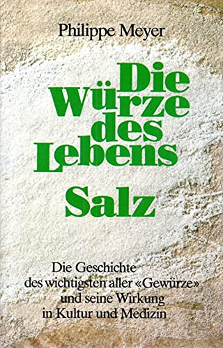 Beispielbild für Die Würze des Lebens Salz zum Verkauf von Versandantiquariat Felix Mücke