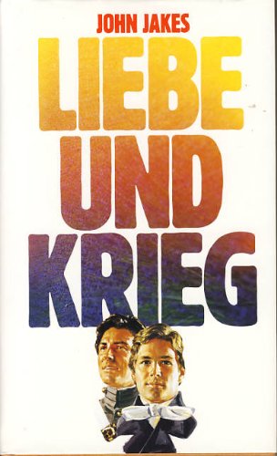 Liebe und Krieg.Love and war Dt. von Werner Waldhoff - Jakes, John