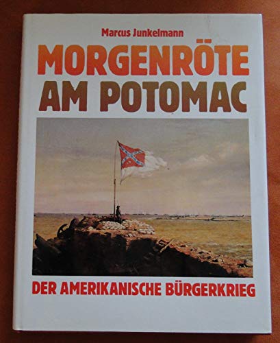 Stock image for Morgenrte am Potomac. Der amerikanische Brgerkrieg for sale by medimops