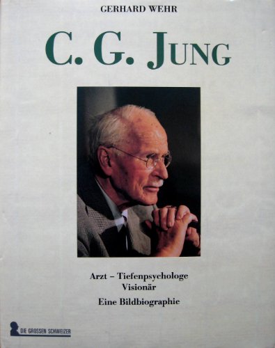 9783726365561: C. G. Jung. Arzt - Tiefenpsychologe - Visionr
