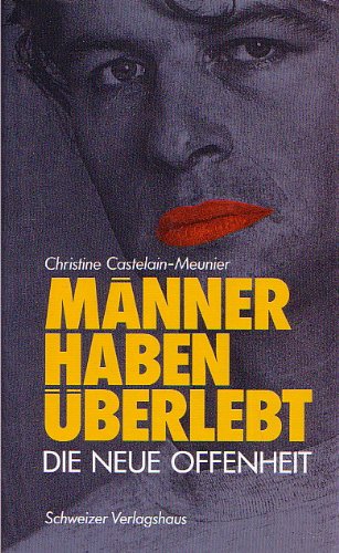 Stock image for Mnner haben berlebt : Die neue Offenheit for sale by Bernhard Kiewel Rare Books