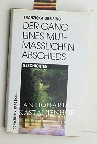 Imagen de archivo de Der Gang eines mutmasslichen Abschieds. Geschichten a la venta por Versandantiquariat Felix Mcke
