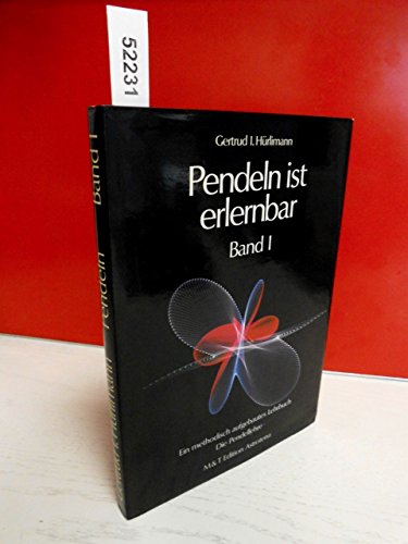 Stock image for Pendeln ist erlernbar I. Die Pendellehre. Ein methodisch aufgebautes Lehrbuch for sale by medimops