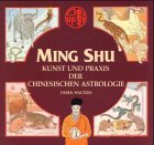 Ming Shu, Kunst und Praxis der chinesischen Astrologie - Walters, Derek