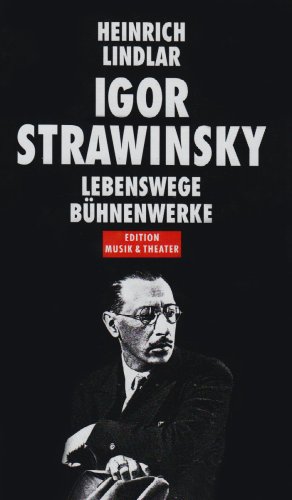 Beispielbild fr Igor Strawinsky. Lebenswege/Bhnenwerke. zum Verkauf von Musikantiquariat Bernd Katzbichler