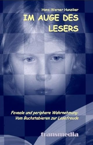 9783726600686: Im Auge des Lesers: Foveale und periphere Wahrnehmung: Vom Buchstabieren zur Lesefreude (Livre en allemand)