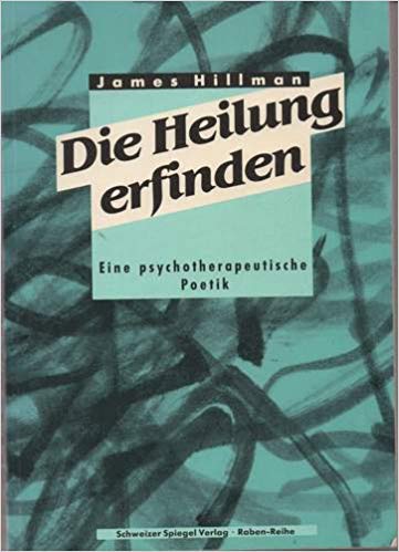 9783727012181: Die Heilung erfinden: Eine psychotherapeutische Poetik