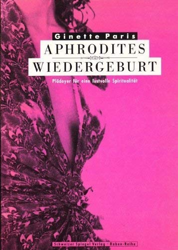 Stock image for Aphrodites Wiedergeburt - Pldoyer fr eine lustvolle Spiritualitt for sale by Der Ziegelbrenner - Medienversand
