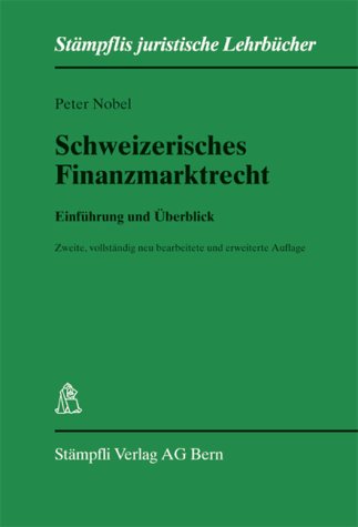 Beispielbild fr Schweizerisches Finanzmarktrecht: Einfhrung und berblick Nobel, Peter zum Verkauf von online-buch-de