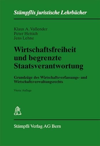 9783727207846: wirtschaftsfreiheit-und-begrenzte-staatsverantwortung-grundzuge-des-wirtschaftsverfassungs-und-wirtschaftsverwaltungsrechts