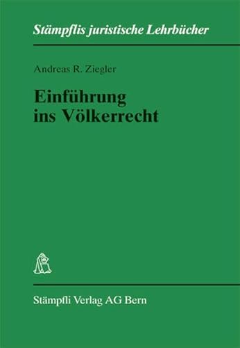 Beispielbild fr Einfhrung in das Vlkerrecht (Stmpflis juristische Lehrbcher) Ziegler, Andreas R zum Verkauf von online-buch-de