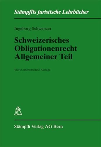 Beispielbild fr Schweizerisches Obligationenrecht: Allgemeiner Teil (SJL Stmpfli juristische Lehrbcher) Schwenzer, Ingeborg zum Verkauf von online-buch-de