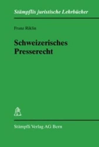 Schweizerisches Presserecht (StaÌˆmpflis juristische LehrbuÌˆcher) (German Edition) (9783727208966) by Franz Riklin