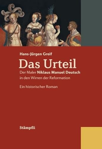 Stock image for Der Maler Niklaus Manuel Deutsch in den Wirren der Reformation. Ein historischer Roman. for sale by suspiratio - online bcherstube