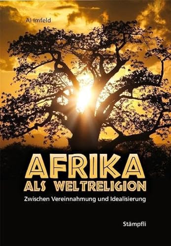 Imagen de archivo de Afrika als Weltreligion: Zwischen Vereinnahmung und Idealisierung a la venta por medimops
