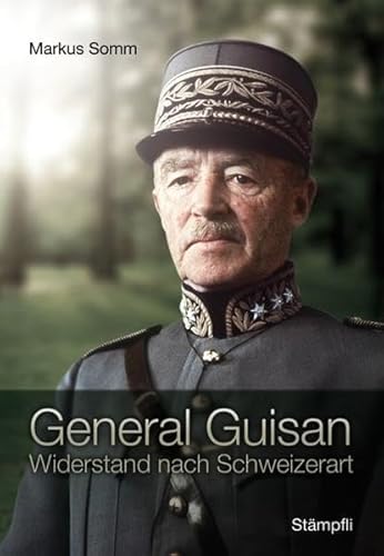Beispielbild fr General Guisan: Widerstand nach Schweizerart zum Verkauf von medimops