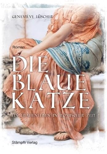 Imagen de archivo de Die blaue Katze: Ein Frauenleben in rmischer Zeit a la venta por medimops