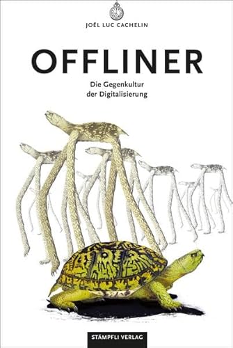 Stock image for Offliner: Die Gegenkultur der Digitalisierung for sale by BuchZeichen-Versandhandel