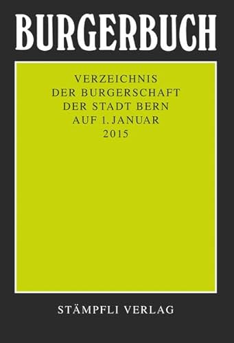9783727214363: Burgerbuch 2015: Verzeichnis der Burgerschaft der Stadt Bern auf den 1. Januar 2015