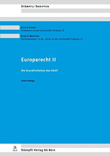 Beispielbild fr Europarecht II: Die Grundfreiheiten des AEUV (Stmpfli Skripten) zum Verkauf von medimops
