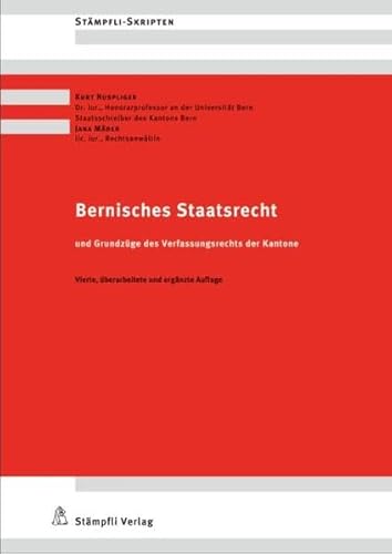 Beispielbild fr Bernisches Staatsrecht: und Grundzge des Verfassungsrechts der Kantone (Stmpfli Skripten) Nuspliger, Kurt and Mder, Jana zum Verkauf von online-buch-de