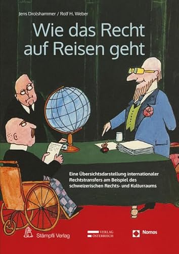 Beispielbild fr Wie das Recht auf Reisen geht Eine bersichtsdarstellung internationaler Rechtstransfers am Beispiel des schweizerischen Rechts- und Kulturraums zum Verkauf von Buchpark