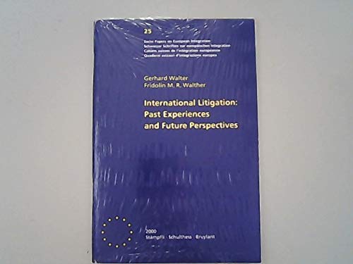 Imagen de archivo de International litigation : past experiences and future perspectives. Swiss papers on European integration 25. a la venta por Wissenschaftliches Antiquariat Kln Dr. Sebastian Peters UG