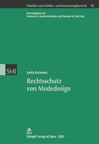 Beispielbild fr Rechtsschutz von Modedesign: Diss. Zrich (Schriften zum Medienrecht und Immaterialgterrecht) Eschmann, Saskia zum Verkauf von online-buch-de