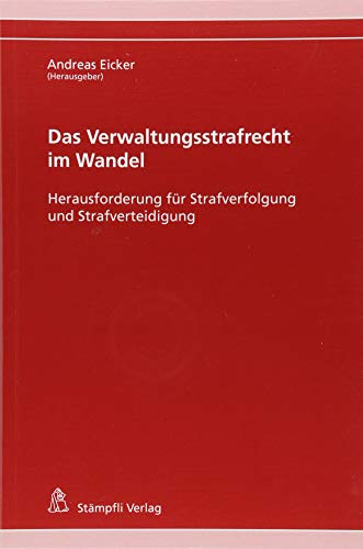 Stock image for Das Verwaltungsstrafrecht im Wandel Herausforderung fr die Strafverfolgung und Strafverteidigung for sale by Buchpark