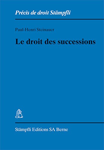 Stock image for Le droit des successions Steinauer, Paul H for sale by online-buch-de