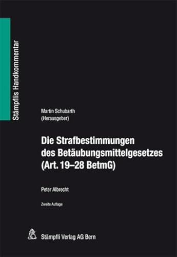 Beispielbild fr Die Strafbestimmungen des Betubungsmittelgesetzes (Art. 19-28 BetmG) (Stmpflis Handkommentar, SHK) Schubarth, Martin and Albrecht, Peter zum Verkauf von online-buch-de