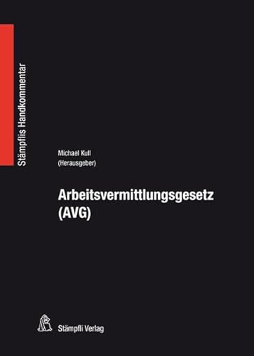 Beispielbild fr Arbeitsvermittlungsgesetz (AVG) : Bundesgesetz vom 6. Oktober 1989 ber die Arbeitsvermittlung und den Personalverleih zum Verkauf von Buchpark