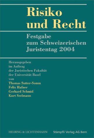 Beispielbild fr Risiko und Recht: Festgabe zum Schweizerischen Juristentag 2004 Sutter-Somm, Thomas; Hafner, Felix; Schmid, Gerhard and Seelmann, Kurt zum Verkauf von online-buch-de