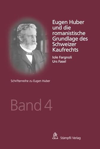 9783727230585: Eugen Huber und die romanistische Grundlage des Schweizer Kaufrechts