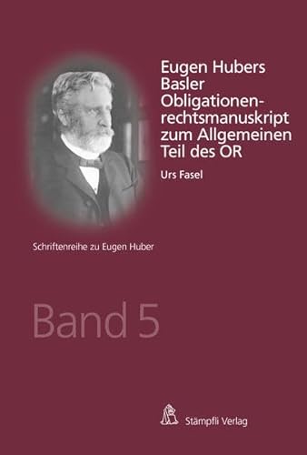 9783727230592: Eugen Hubers Basler Obligationenrechtsmanuskript zum Allgemeinen Teil des OR