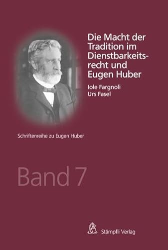 Stock image for Die Macht der Tradition im Dienstbarkeitsrecht und Eugen Huber for sale by Buchpark