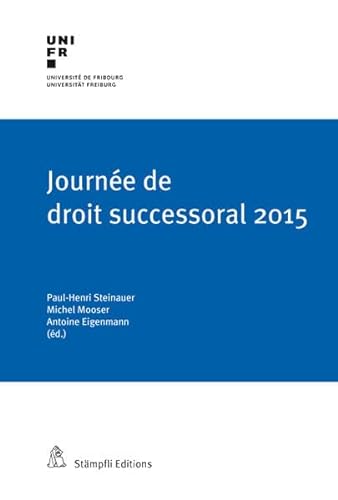 Beispielbild fr Journe de droit successoral 2015 Steinauer, Paul-Henri; Mooser, Michel and Eigenmann, Antoine zum Verkauf von online-buch-de