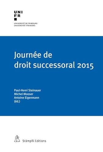 Stock image for Journe de droit successoral 2015 Steinauer, Paul-Henri; Mooser, Michel and Eigenmann, Antoine for sale by online-buch-de